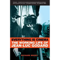 Everything Is Cinema: The Working Life of Jean-Luc Godard