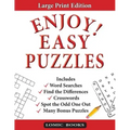 Enjoy! Easy Puzzles: Includes Word Searches, Spot the Odd One Out, Crosswords, Find the Differences and Many Bonus Puzzles