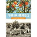 Florida Oranges: A Colorful History