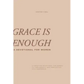 Grace Is Enough: A 30-Day Christian Devotional to Help Women Turn Anxiety and Insecurity Into Confidence