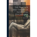 The Practice and Theory of Individual Psychology