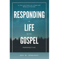 Responding in Life with Gospel Perspective: A Collection of Concise Bible Studies