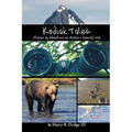 Kodiak Tales: Stories of Adventure on Alaska's Emerald Isle