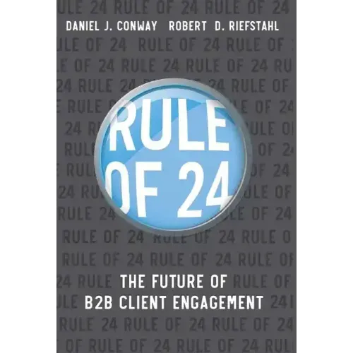 Rule of 24: The Future of B2B Client Engagement
