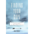 Finding Your Cape: How to Course Correct and Achieve Greatness When Things Don't Go As Planned