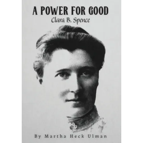 A Power for Good: Clara B. Spence