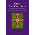 Cross and Cruciform in the Anglo-Saxon World: Studies to Honor the Memory of Timothy Reuter