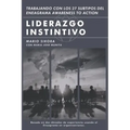 Liderazgo Instintivo: Trabajando con los 27 Subtipos del Eneagrama Awareness to Action