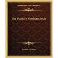The Planter's Northern Bride