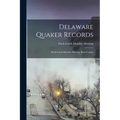 Delaware Quaker Records: Duck Creek Monthly Meeting, Kent County