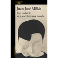 Ese Imbécil Va a Escribir Una Novela / That Imbecile Is Going to Write a Novel