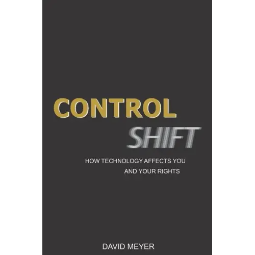 Control Shift: How Technology Affects You and Your Rights