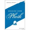 Breaking Down Plath