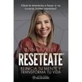 Resetéate: Reinicia tu mente y transforma tu vida