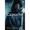 Capuche: The Cathar Mysteries - a Historic Medieval Novel