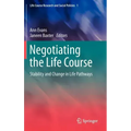 Negotiating the Life Course: Stability and Change in Life Pathways