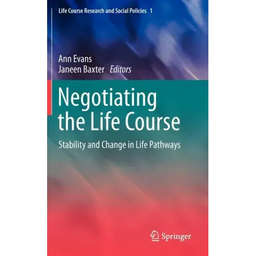 Negotiating the Life Course: Stability and Change in Life Pathways