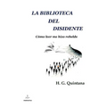 La biblioteca del disidente: Cómo leer me hizo rebelde