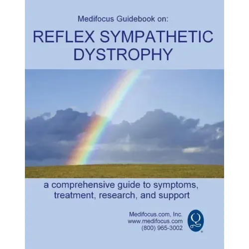 Medifocus Guidebook on: Reflex Sympathetic Dystrophy