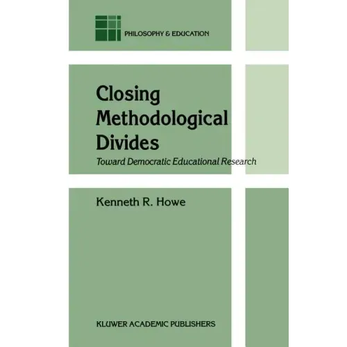 Closing Methodological Divides: Toward Democratic Educational Research