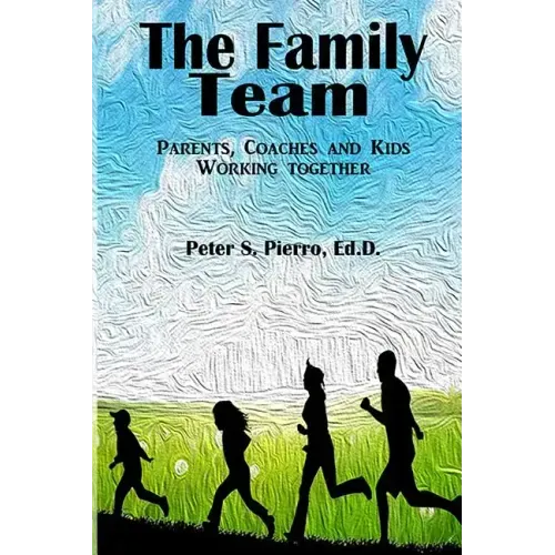 The Family Team: Parents, Coaches and Kids Working Together
