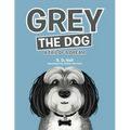 Grey the Dog: A Tail of a Dream