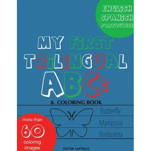 My First Trilingual ABC: Learning the Alphabet (With Portuguese) Tracing, Drawing, Coloring and start Writing with the animals. (Big Print Full