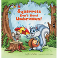 Squirrels Don't Need Umbrellas!