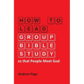 How to Lead Group Bible Study so that People Meet God