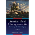 American Naval History, 1607-1865: Overcoming the Colonial Legacy