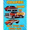 Coloring Book for Boys Cars, Trucks and Muscle Cars: Cool Vehicles, Supercars and more popular Cars for Kids ages 4-8, 8-12