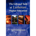 The Gift and Task of Lutheran Higher Education