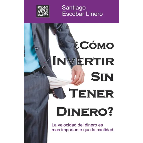 ¿Como Invertir Sin Tener Dinero?: La velocidad del dinero es más importante que la cantidad.