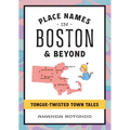 Place Names in Boston & Beyond: Tongue-Twisted Town Tales