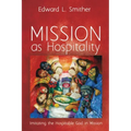 Mission as Hospitality: Imitating the Hospitable God in Mission