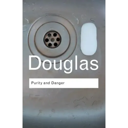 Purity and Danger: An Analysis of Concepts of Pollution and Taboo