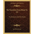 The Transition from Ritual to Art: The Dromenon and the Drama
