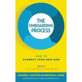 The Onboarding Process: How to Connect Your New Hire