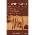 Discipulado: Herramienta de Crecimiento Espiritual Para Todo Cristiano