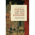 Natural Law and the Two Kingdoms: A Study in the Development of Reformed Social Thought