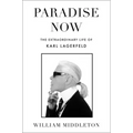 Paradise Now: The Extraordinary Life of Karl Lagerfeld