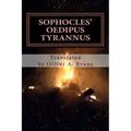 Sophocles' Oedipus Tyrannus: A New Translation for Today's Audiences and Readers