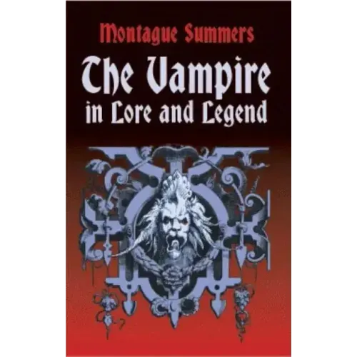 The Vampire in Lore and Legend