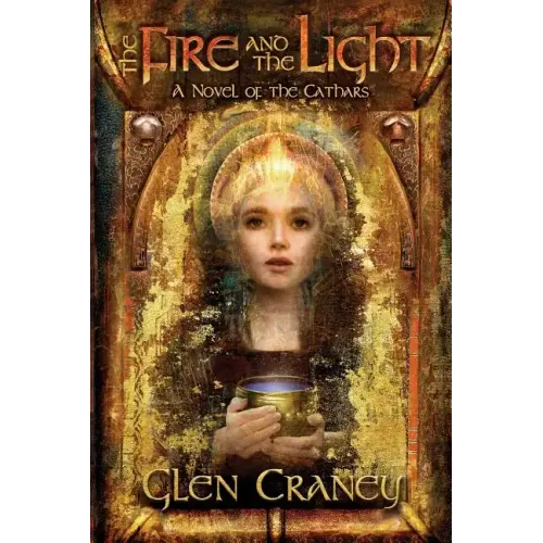The Fire and the Light: A Novel of the Cathars