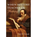When History Teaches Us Nothing, Second Edition