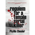 Requiem for a Female Serial Killer