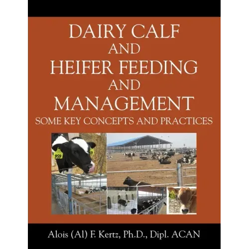 Dairy Calf and Heifer Feeding and Management: Some Key Concepts and Practices