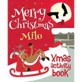 Merry Christmas Milo - Xmas Activity Book: (Personalized Children's Activity Book)