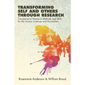 Transforming Self and Others through Research: Transpersonal Research Methods and Skills for the Human Sciences and Humanities