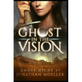 Ghost in the Vision